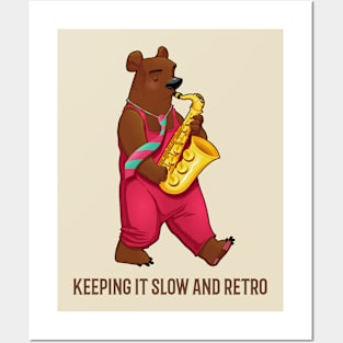 saxophone bear, says keeping it Slow and retro Posters and Art